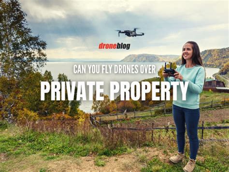 Can I Fly My Drone Over Private Property?