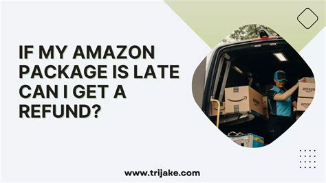 Can I Get a Refund If My Package Is Late?