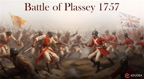  The Battle of Plassey:  A Turning Point in Indian History Orchestrated by the Brilliant Robert Clive